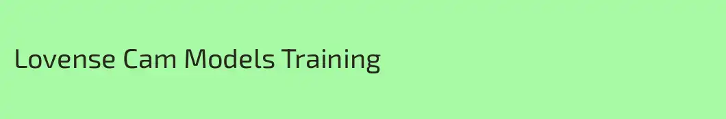 Lovense Cam Models Training